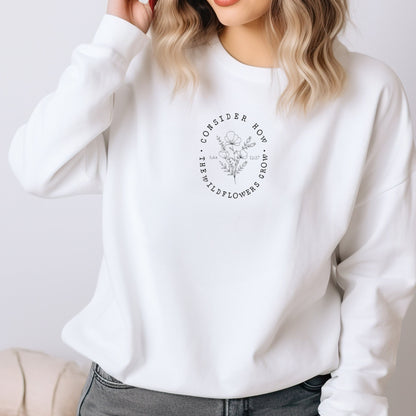 Consider How The Wildflowers Grow Sweatshirt Embroidery Consider the Wildflowers Bible Verse Shirt Wildflower Sweatshirt Gift for Christian